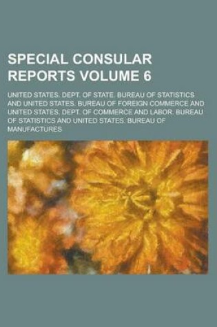 Cover of Special Consular Reports Volume 6