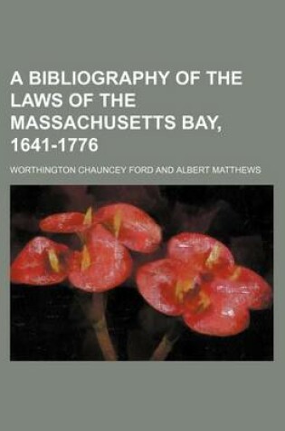 Cover of A Bibliography of the Laws of the Massachusetts Bay, 1641-1776