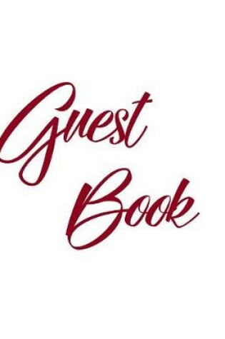 Cover of Burgundy Guest Book, Weddings, Anniversary, Party's, Special Occasions, Memories, Christening, Baptism, Visitors Book, Guests Comments, Vacation Home Guest Book, Beach House Guest Book, Comments Book, Funeral, Wake and Visitor Book (Hardback)