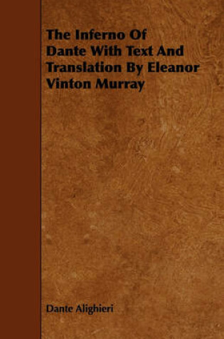 Cover of The Inferno Of Dante With Text And Translation By Eleanor Vinton Murray