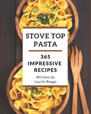 Book cover for 365 Impressive Stove Top Pasta Recipes