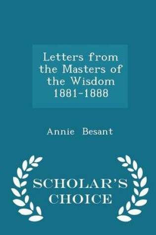 Cover of Letters from the Masters of the Wisdom 1881-1888 - Scholar's Choice Edition