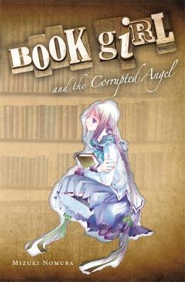 Book cover for Book Girl and the Corrupted Angel (light novel)