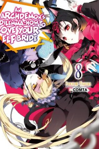 Cover of An Archdemon's Dilemma: How to Love Your Elf Bride: Volume 8
