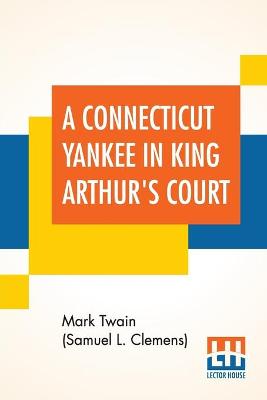 Cover of A Connecticut Yankee In King Arthur's Court