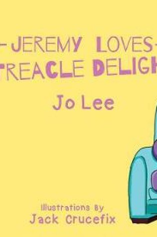 Cover of Jeremy Loves Treacle Delight