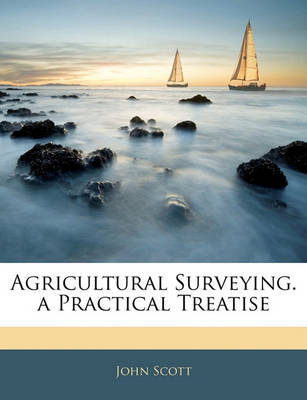 Book cover for Agricultural Surveying. a Practical Treatise