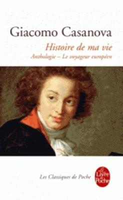 Book cover for Histoire de ma vie. Anthologie - Le voyageur europeen