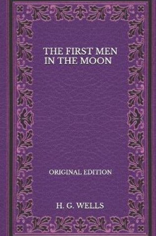 Cover of The First Men In The Moon - Original Edition