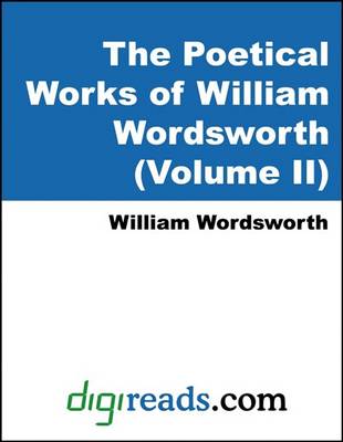 Book cover for The Poetical Works of William Wordsworth (Volume II)