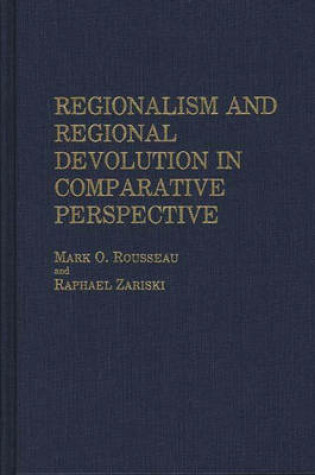 Cover of Regionalism and Regional Devolution in Comparative Perspective.