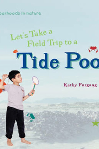 Cover of Let's Take a Field Trip to a Tide Pool