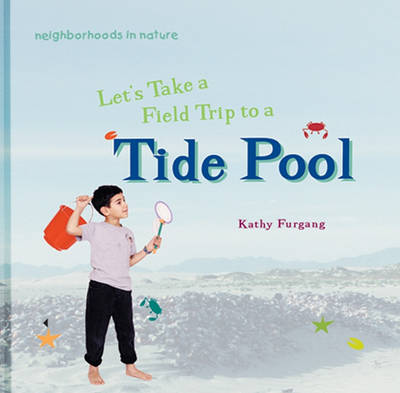 Cover of Let's Take a Field Trip to a Tide Pool