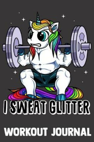 Cover of I Sweat Glitter Workout Journal