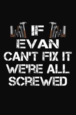 Book cover for If Evan Can't Fix It We're All Screwed