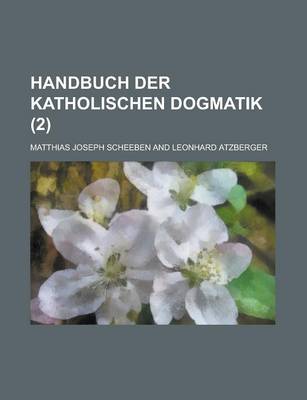 Book cover for Handbuch Der Katholischen Dogmatik (2)