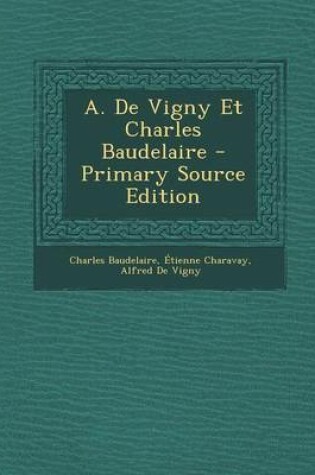 Cover of A. de Vigny Et Charles Baudelaire - Primary Source Edition