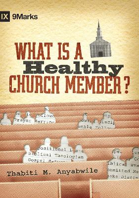 Cover of What Is a Healthy Church Member?