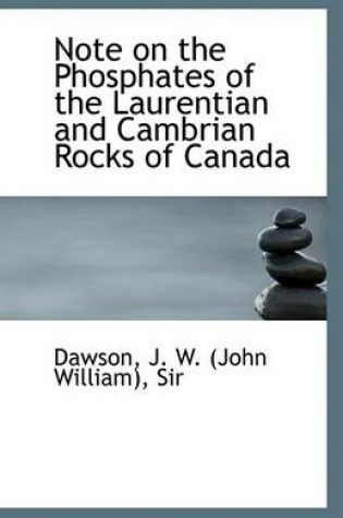 Cover of Note on the Phosphates of the Laurentian and Cambrian Rocks of Canada