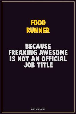 Book cover for Food Runner, Because Freaking Awesome Is Not An Official Job Title