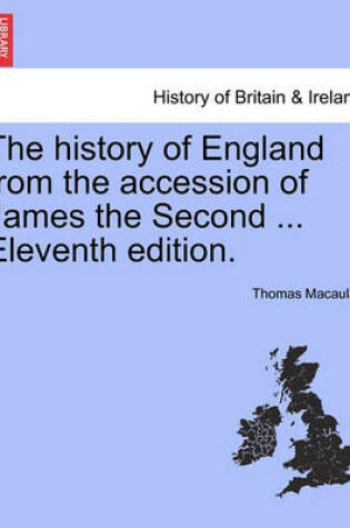 Cover of The History of England from the Accession of James the Second ... Eleventh Edition.