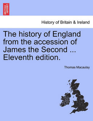 Book cover for The History of England from the Accession of James the Second ... Eleventh Edition.