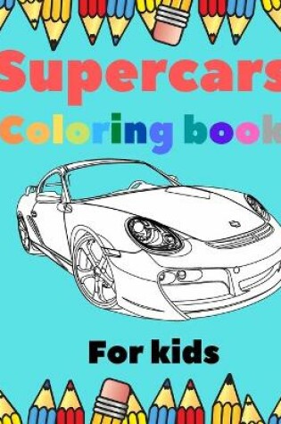 Cover of Supercars Coloring Book For Kids