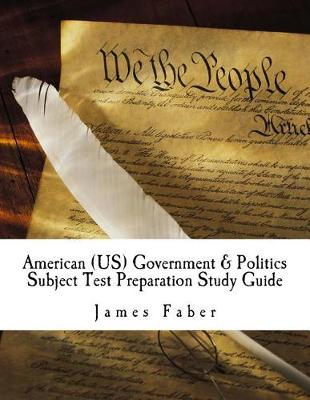 Book cover for American (US) Government & Politics Subject Test Preparation Study Guide