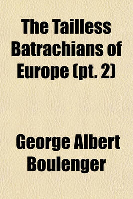 Book cover for The Tailless Batrachians of Europe (PT. 2)