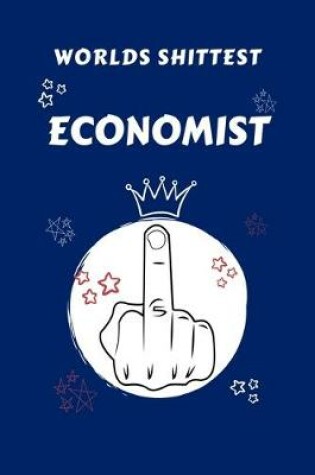 Cover of Worlds Shittest Economist