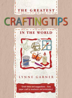 Cover of The Greatest Crafting Tips in the World