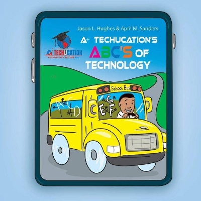 Book cover for A+ Techucation's ABC's of Technology