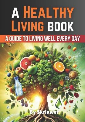 Cover of A Healthy Living Book