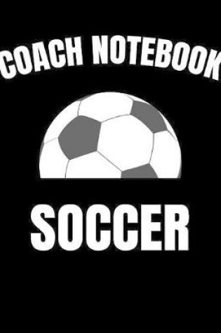 Cover of Coach Notebook Soccer