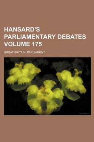 Cover of Hansard's Parliamentary Debates Volume 175