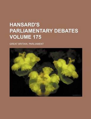 Book cover for Hansard's Parliamentary Debates Volume 175