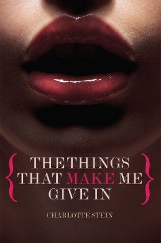 Cover of The Things That Make Me Give In