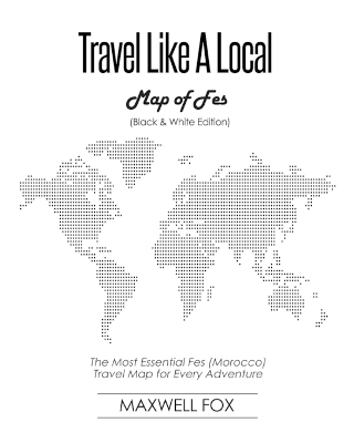 Book cover for Travel Like a Local - Map of Fes (Black and White Edition)