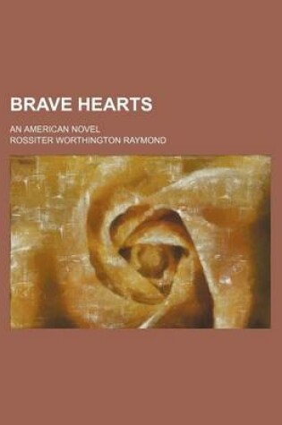 Cover of Brave Hearts; An American Novel