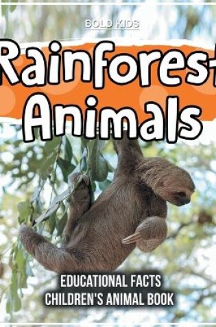 Cover of Rainforest Animals Educational Facts Children's Animal Book