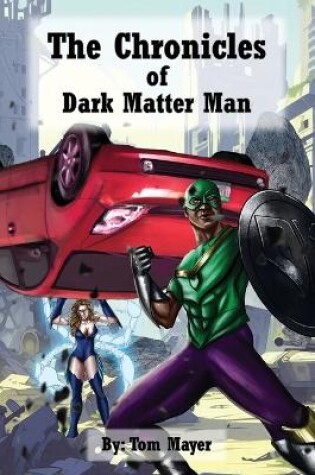 Cover of The Chronicles of Dark Matter Man