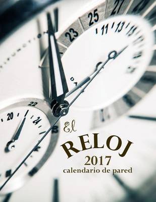 Book cover for El Reloj 2017 Calendario de Pared (Edicion Espana)