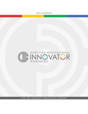 Book cover for Certified Professional Innovator Workbook