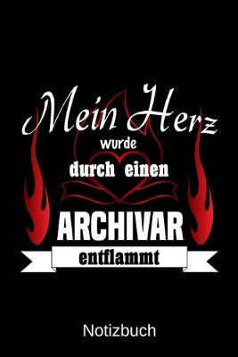 Book cover for Mein Herz wurde durch einen Archivar entflammt