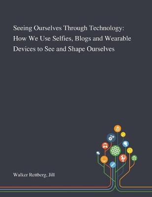 Book cover for Seeing Ourselves Through Technology