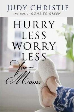 Cover of Hurry Less Worry Less for Moms