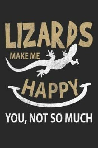 Cover of Lizards Make Me Happy You, Not So Much