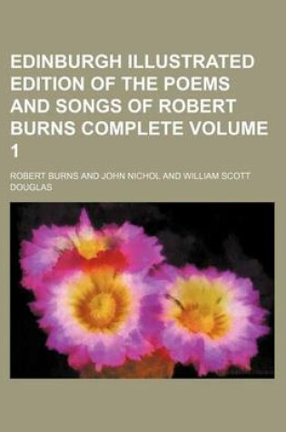 Cover of Edinburgh Illustrated Edition of the Poems and Songs of Robert Burns Complete Volume 1