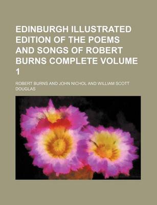 Book cover for Edinburgh Illustrated Edition of the Poems and Songs of Robert Burns Complete Volume 1