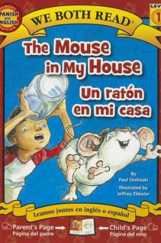 Cover of The Mouse in My House/Un Raton En Mi Casa